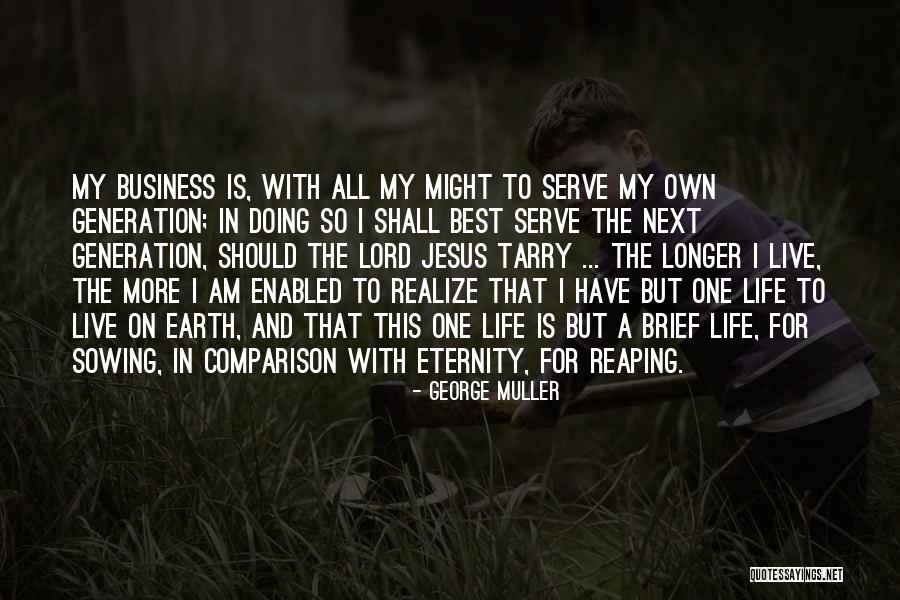 Live Longer Quotes By George Muller Live Longer Quotes By George Muller