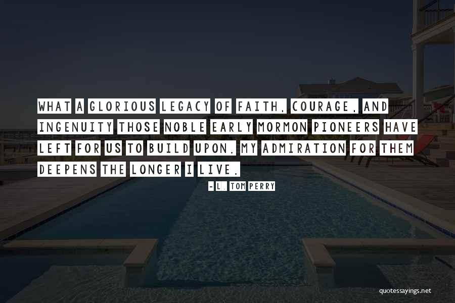Live Longer Quotes By L. Tom Perry Live Longer Quotes By L. Tom Perry