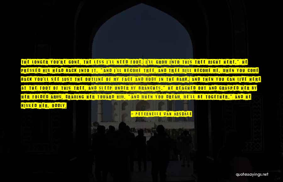 Live Longer Quotes By Peternelle Van Arsdale Live Longer Quotes By Peternelle Van Arsdale