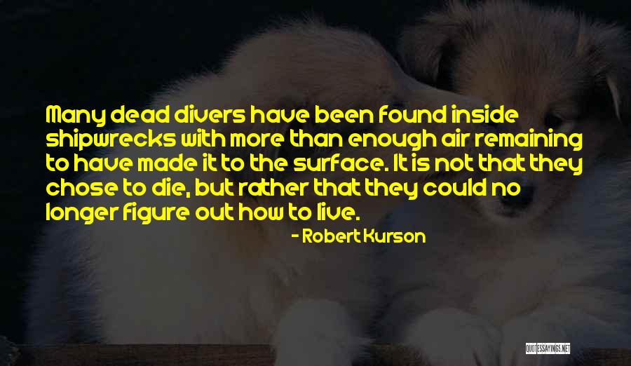 Live Longer Quotes By Robert Kurson Live Longer Quotes By Robert Kurson