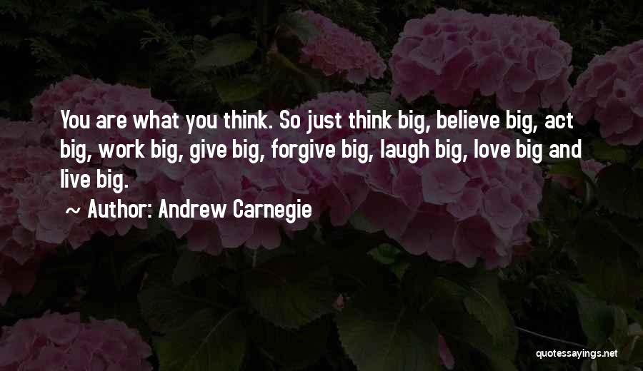Live Love And Forgive Quotes By Andrew Carnegie