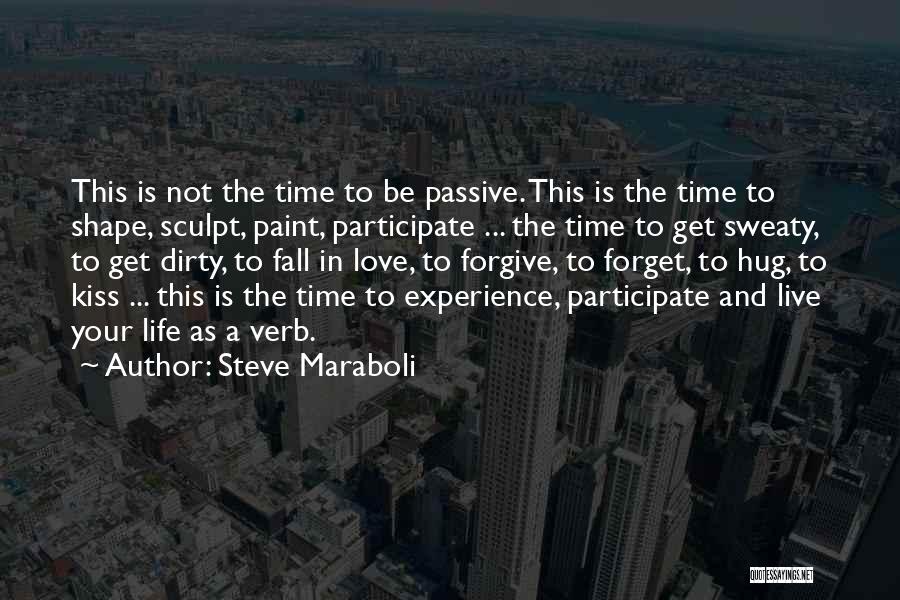 Live Love And Forgive Quotes By Steve Maraboli