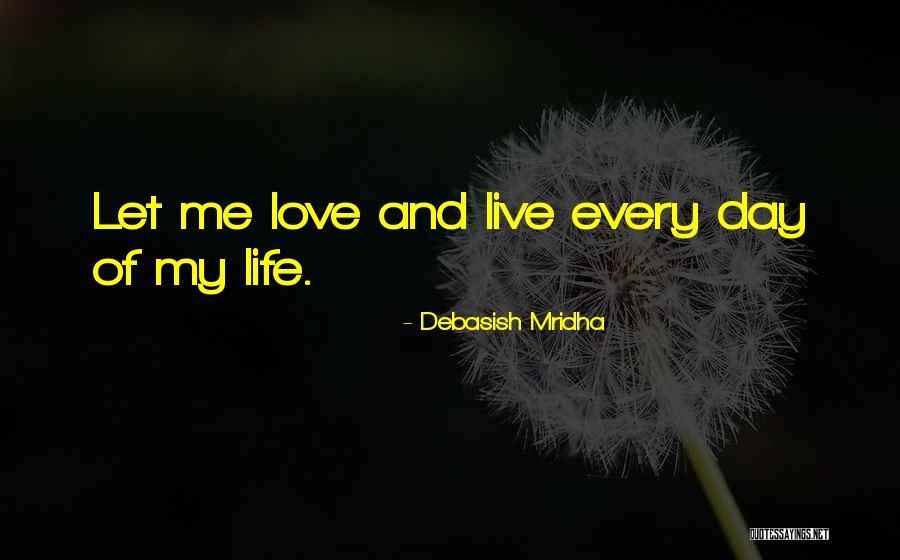 Live Love And Happiness Quotes By Debasish Mridha