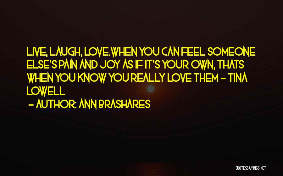 Live Love And Laugh Quotes By Ann Brashares