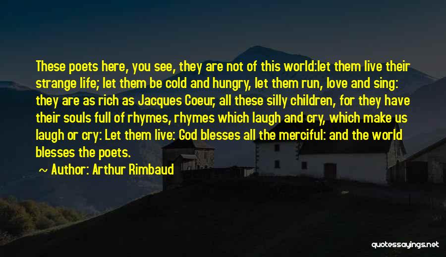 Live Love And Laugh Quotes By Arthur Rimbaud