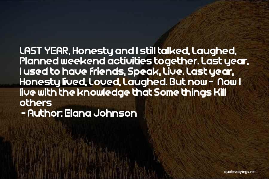 Live Love And Laugh Quotes By Elana Johnson