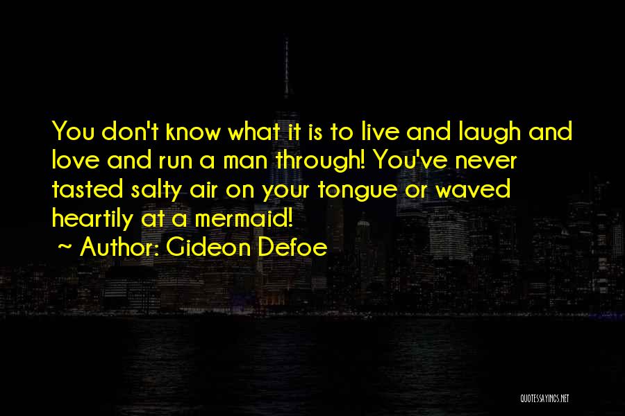 Live Love And Laugh Quotes By Gideon Defoe