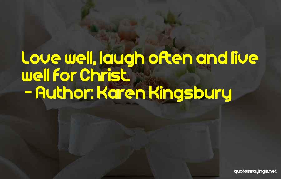 Live Love And Laugh Quotes By Karen Kingsbury