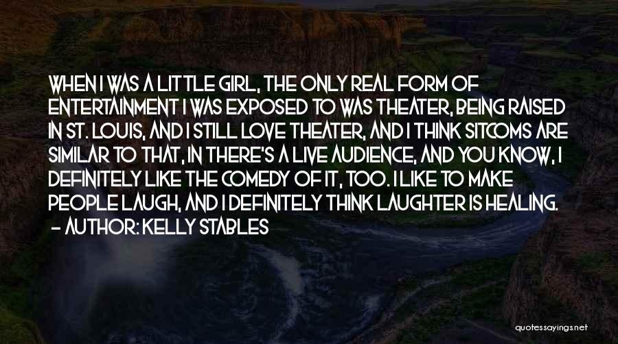 Live Love And Laugh Quotes By Kelly Stables