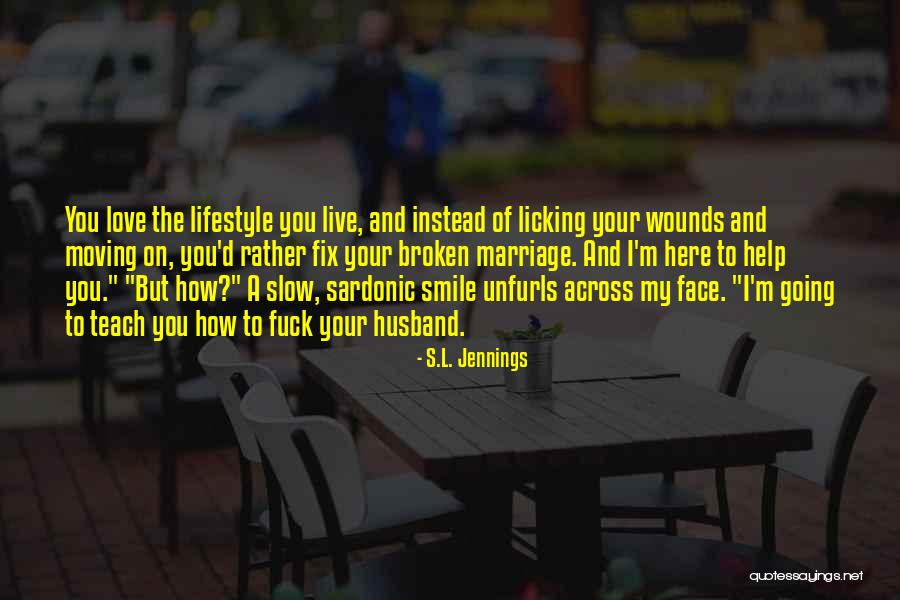 Live Love And Smile Quotes By S.L. Jennings Live Love And Smile Quotes By S.L. Jennings