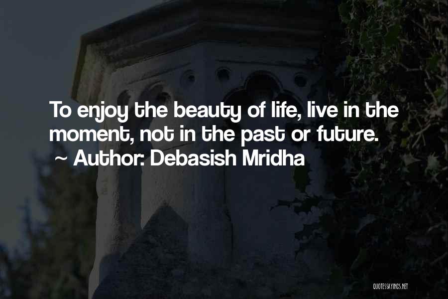 Live Love Enjoy Quotes By Debasish Mridha