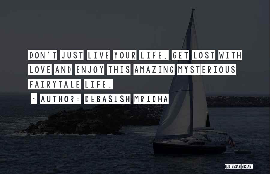 Live Love Enjoy Quotes By Debasish Mridha