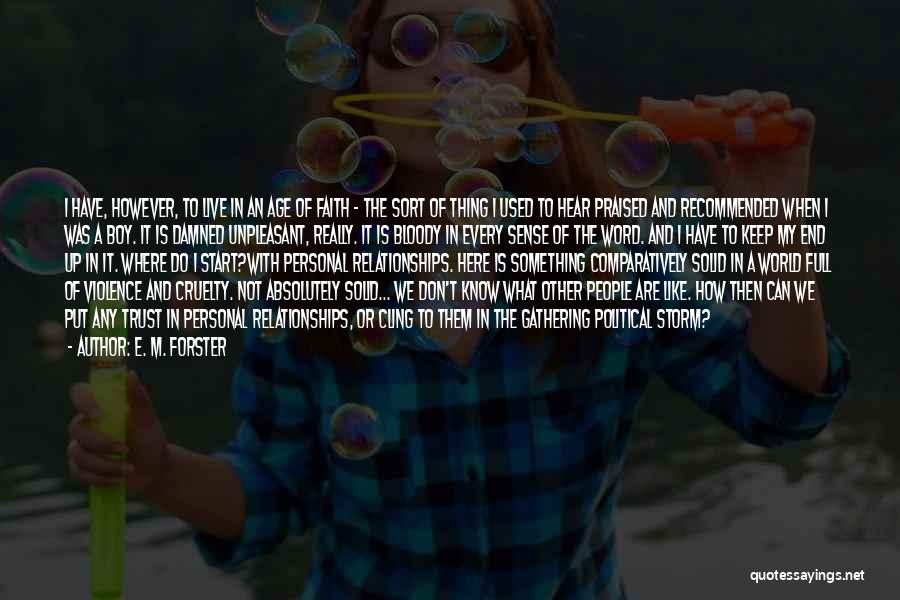 Live Love Faith Quotes By E. M. Forster Live Love Faith Quotes By E. M. Forster