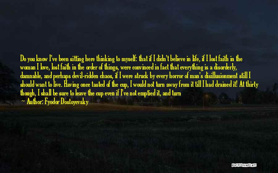 Live Love Faith Quotes By Fyodor Dostoyevsky Live Love Faith Quotes By Fyodor Dostoyevsky