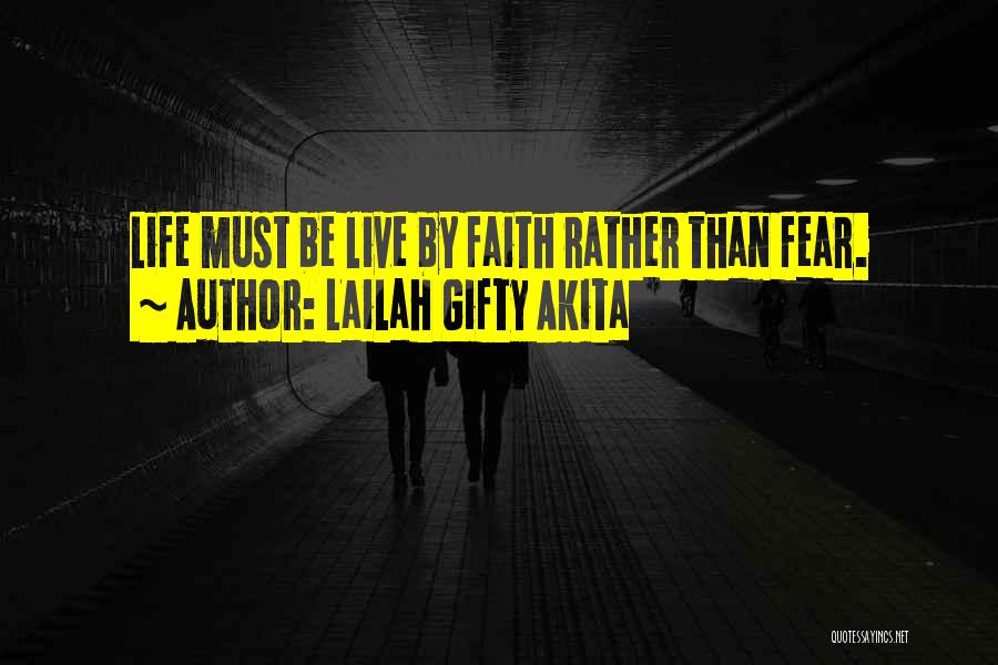 Live Love Faith Quotes By Lailah Gifty Akita