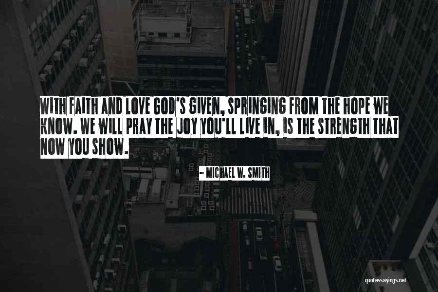 Live Love Faith Quotes By Michael W. Smith