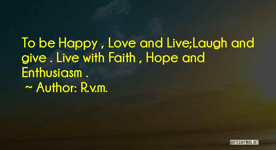 Live Love Faith Quotes By R.v.m.