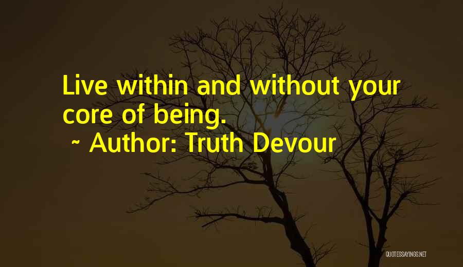 Live Love Faith Quotes By Truth Devour