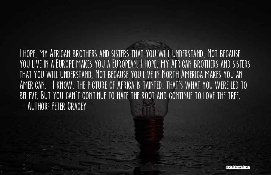 Live Love Hope Quotes By Peter Gracey