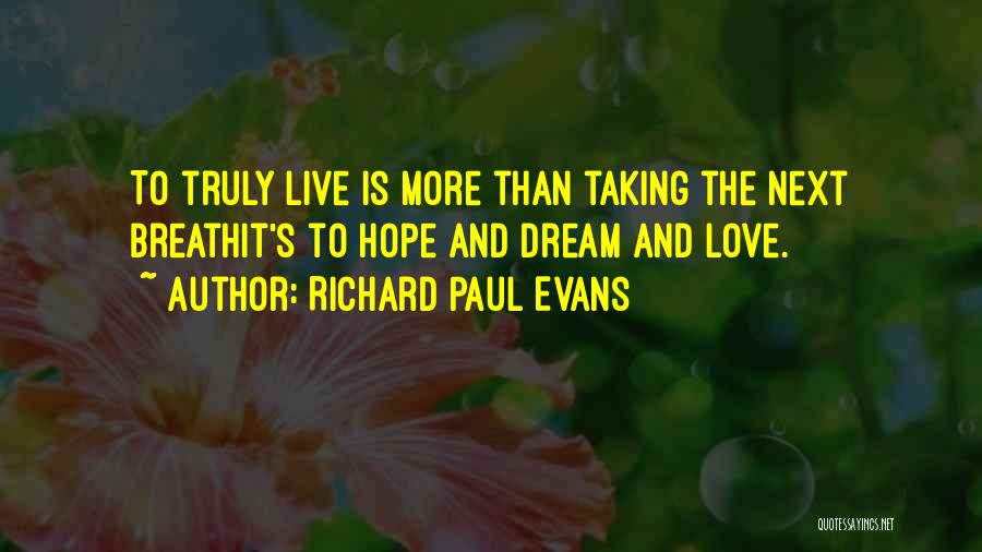 Live Love Hope Quotes By Richard Paul Evans
