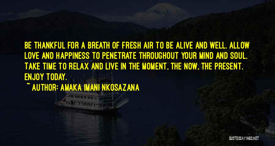 Live Love Peace Quotes By Amaka Imani Nkosazana