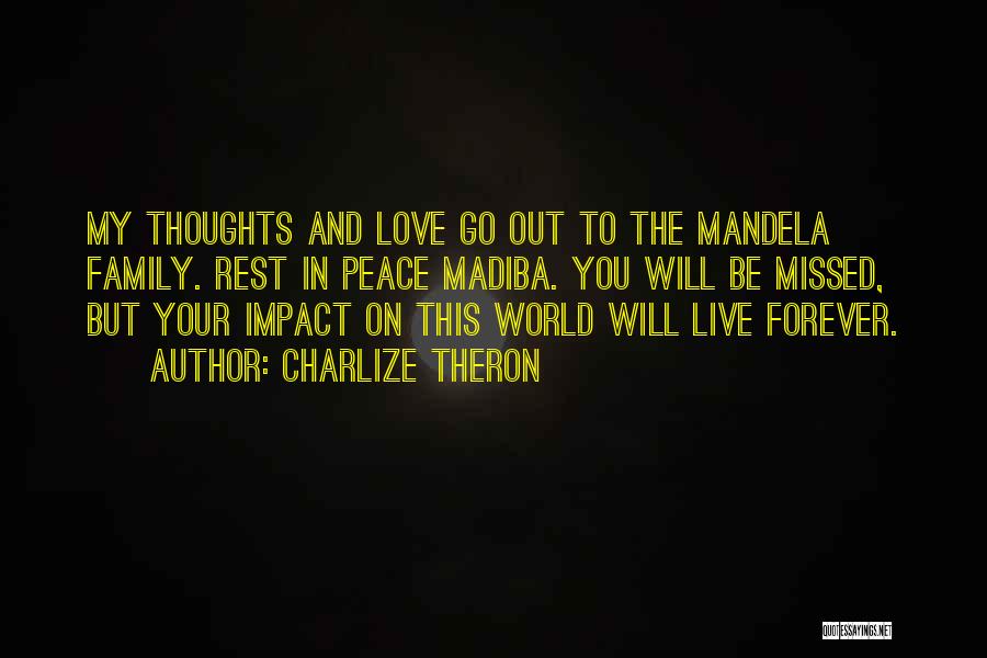 Live Love Peace Quotes By Charlize Theron