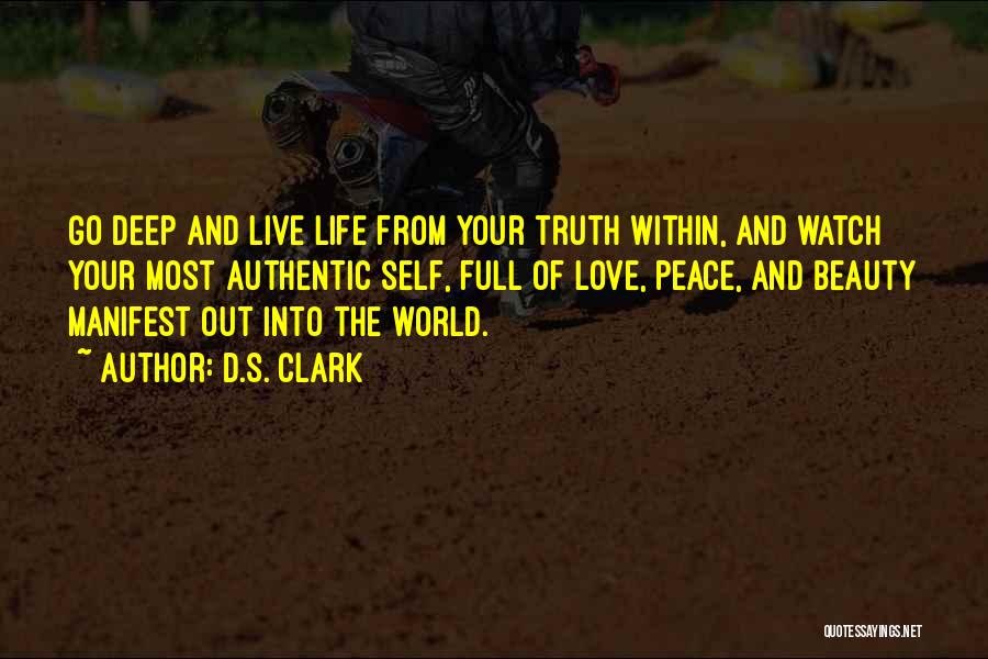 Live Love Peace Quotes By D.S. Clark