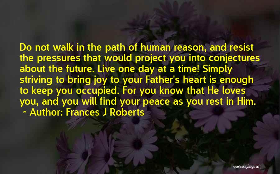 Live Love Peace Quotes By Frances J Roberts