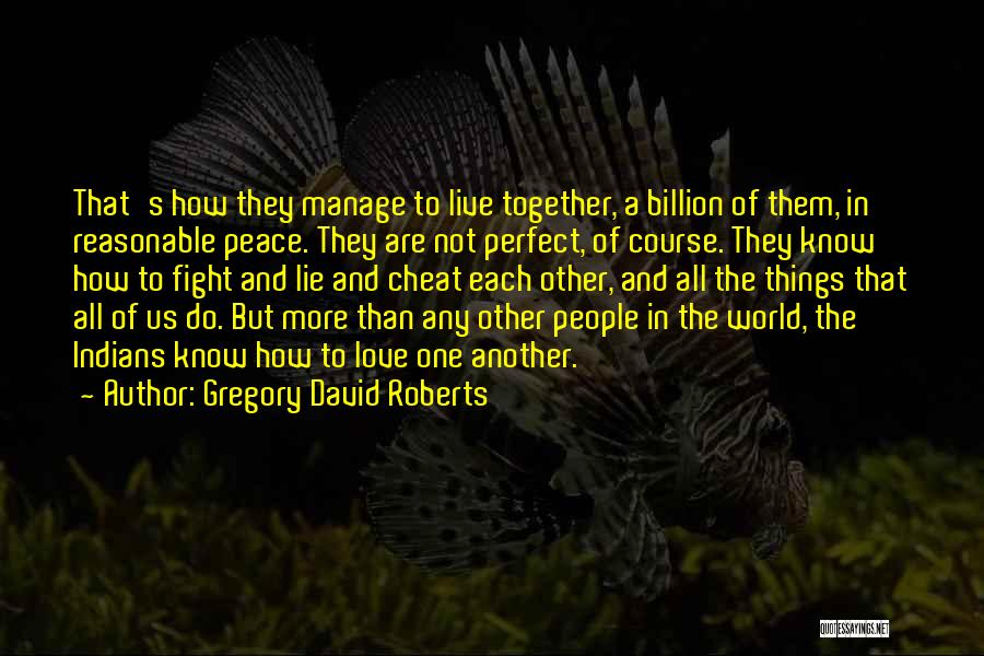 Live Love Peace Quotes By Gregory David Roberts
