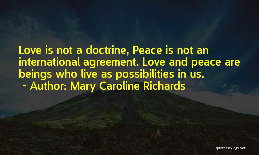 Live Love Peace Quotes By Mary Caroline Richards