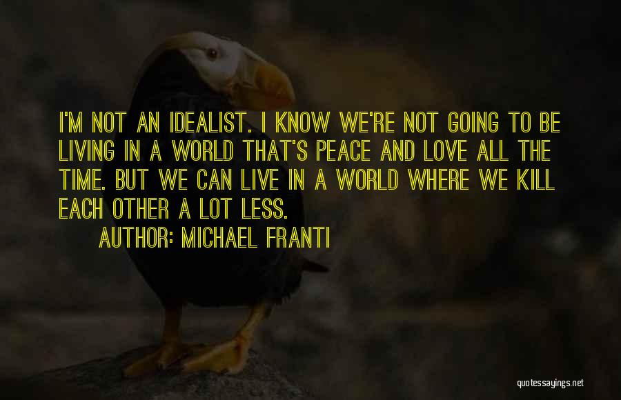 Live Love Peace Quotes By Michael Franti