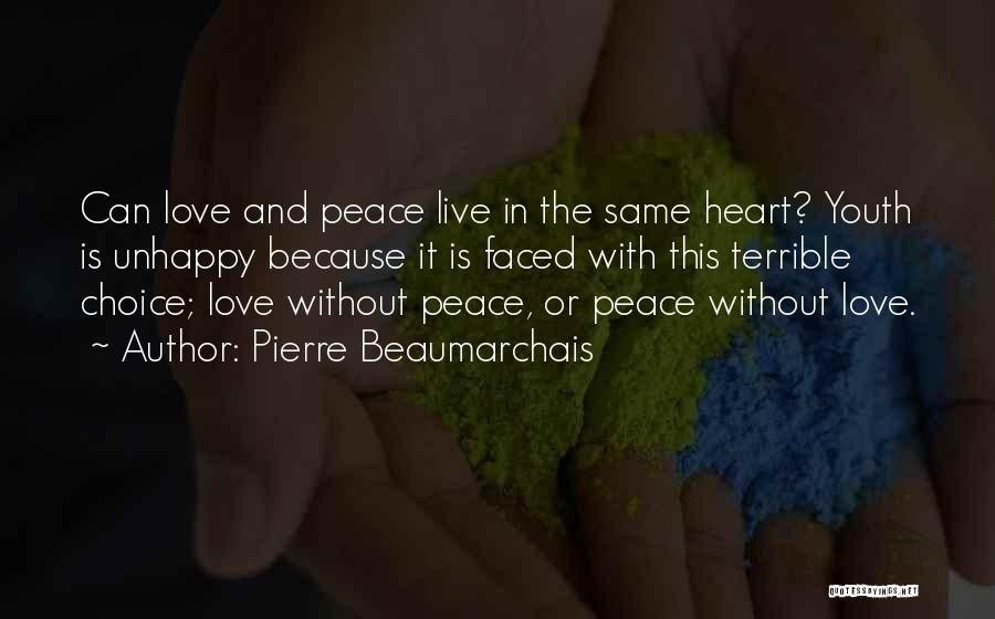 Live Love Peace Quotes By Pierre Beaumarchais