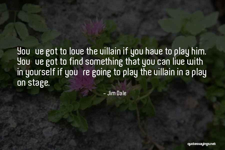 Live Love Play Quotes By Jim Dale Live Love Play Quotes By Jim Dale