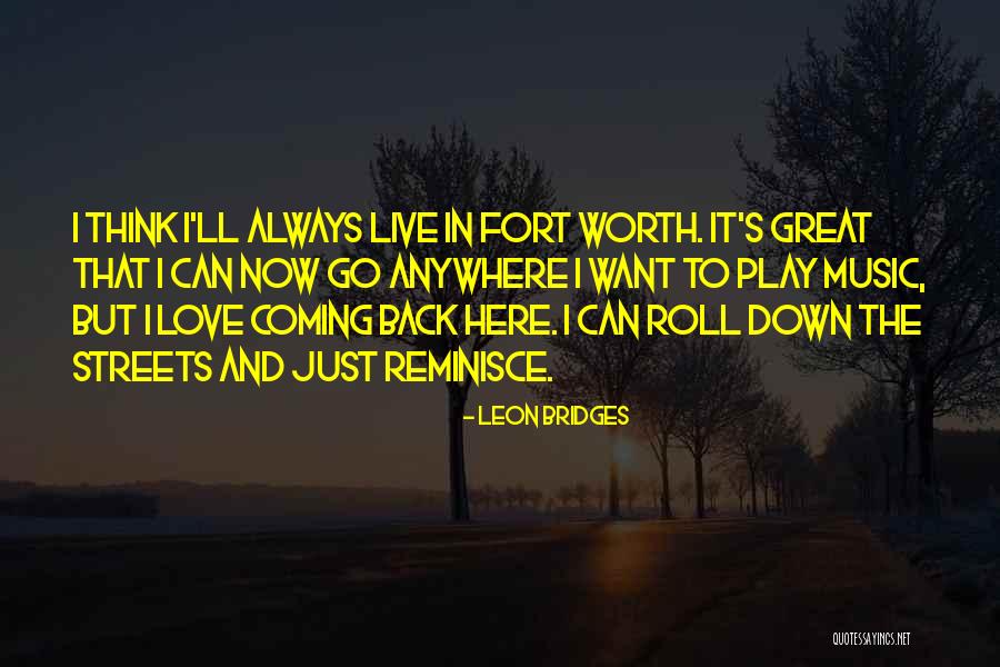 Live Love Play Quotes By Leon Bridges Live Love Play Quotes By Leon Bridges