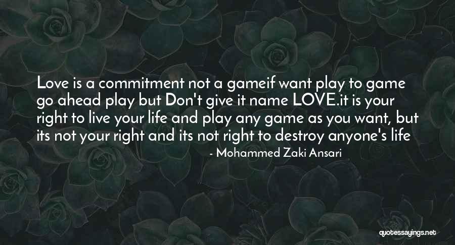 Live Love Play Quotes By Mohammed Zaki Ansari Live Love Play Quotes By Mohammed Zaki Ansari