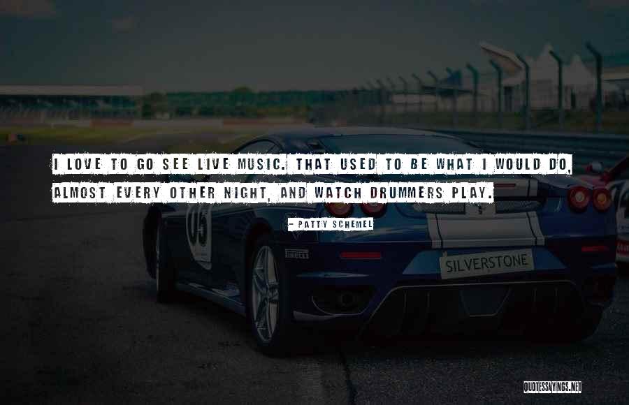 Live Love Play Quotes By Patty Schemel Live Love Play Quotes By Patty Schemel