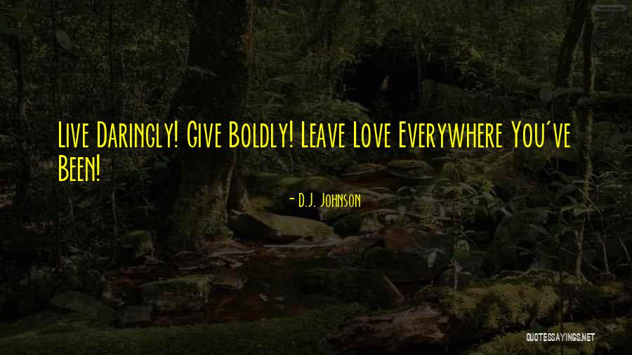 Live Love Quotes By D.J. Johnson