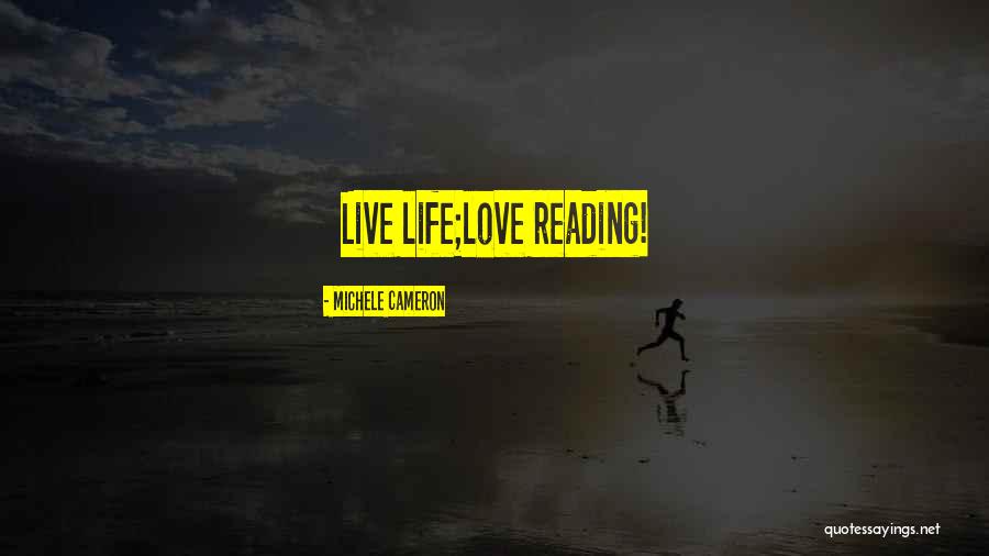 Live Love Quotes By Michele Cameron