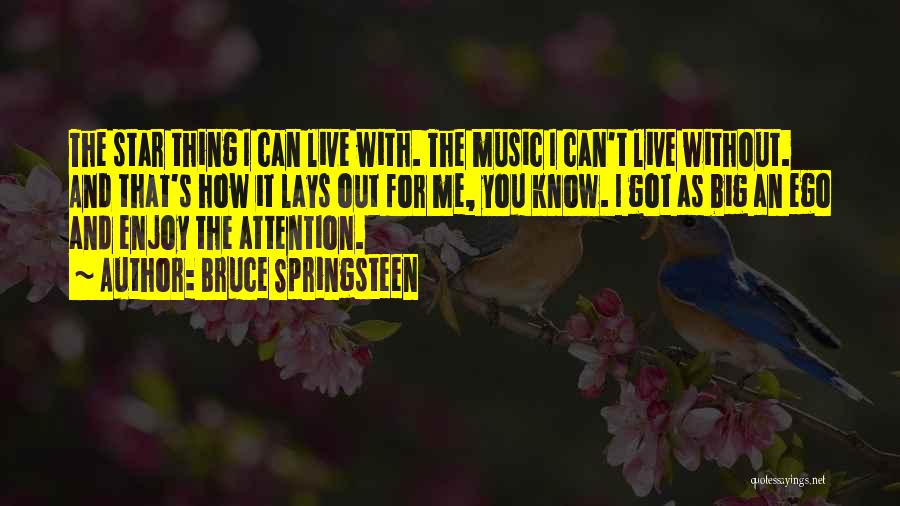 Live Music Quotes By Bruce Springsteen