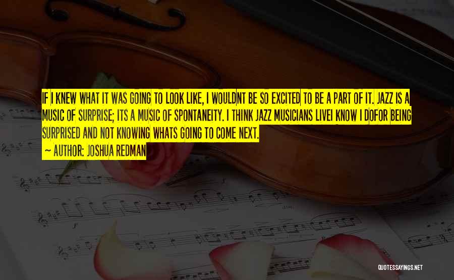 Live Music Quotes By Joshua Redman