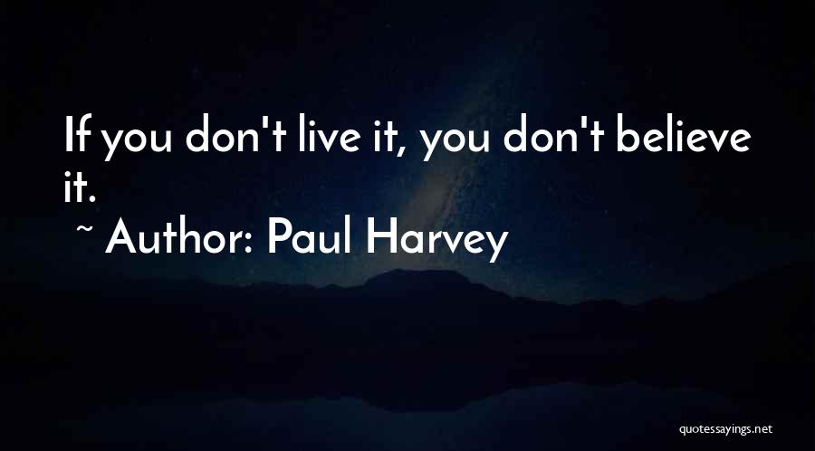 Live Music Quotes By Paul Harvey