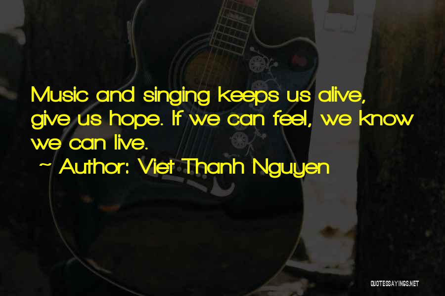 Live Music Quotes By Viet Thanh Nguyen