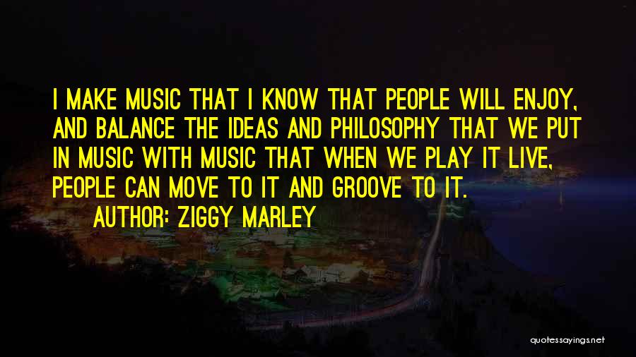 Live Music Quotes By Ziggy Marley