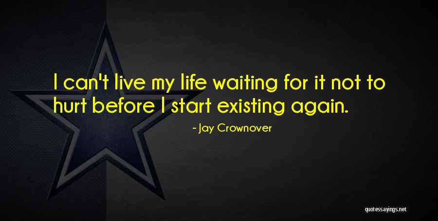 Live My Life Again Quotes By Jay Crownover Live My Life Again Quotes By Jay Crownover