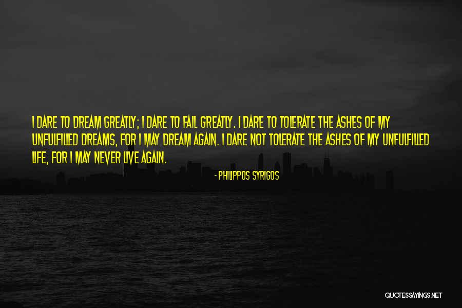 Live My Life Again Quotes By Philippos Syrigos Live My Life Again Quotes By Philippos Syrigos