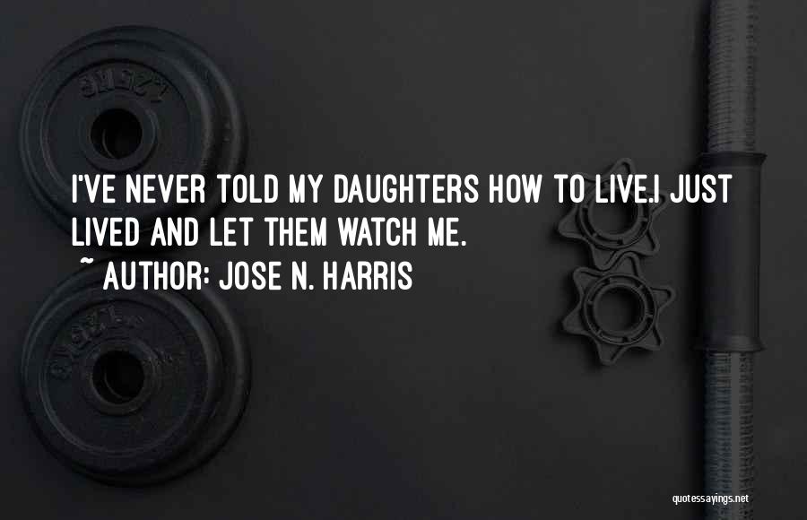 Live N Let Live Quotes By Jose N. Harris