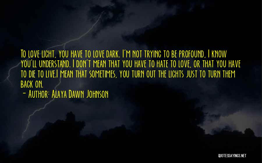 Live Or Die Trying Quotes By Alaya Dawn Johnson