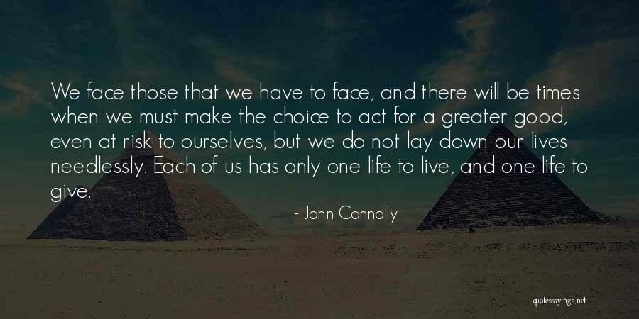 Live Our Lives Quotes By John Connolly Live Our Lives Quotes By John Connolly