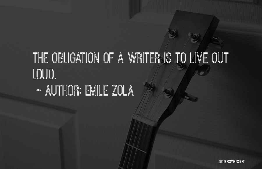 Live Out Loud Quotes By Emile Zola