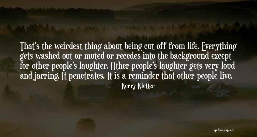 Live Out Loud Quotes By Kerry Kletter